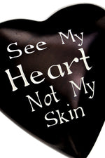 Wise Words Large Heart:  See My Heart, Not My Skin Default Title